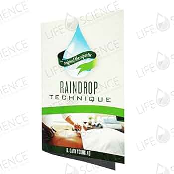 THE ORIGINAL THERAPEUTIC RAINDROP TECHNIQUE: D. Gary Young